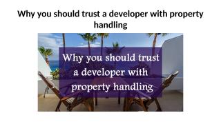 Why you should trust a developer with property handling.pptx