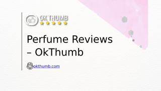 Perfume Reviews – OkThumb.pptx