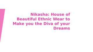 House of Beautiful Ethnic Wear to Make you the Diva of your Dreams.pptx