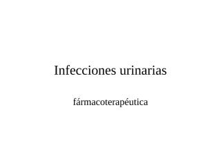 infecciones urinarias farmaco.ppt